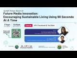 Embedded thumbnail for Spotlight Dialogue (Episode 15): Encouraging Sustainable Living Using 90 seconds at a Time