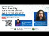 Embedded thumbnail for Public Lecture 3 (Expert Series): Sustainability: We Are The World, We Are The Children