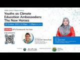 Embedded thumbnail for Public Lecture 7 (Expert Series): Youths as Climate Education Ambassadors: The New Heroes