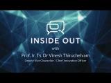 Embedded thumbnail for “Inside Out” with Prof Vinesh, Deputy VC / Chief Innovation Officer